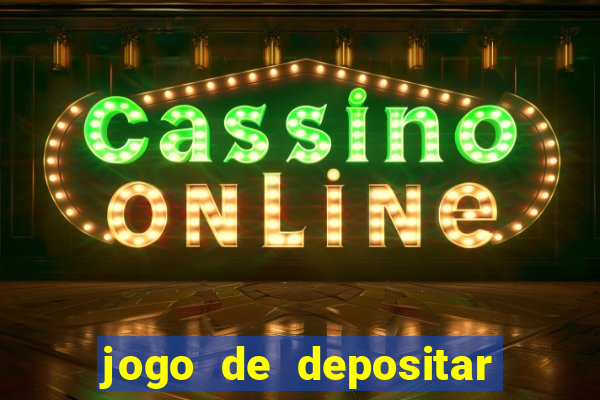 jogo de depositar 5 reais